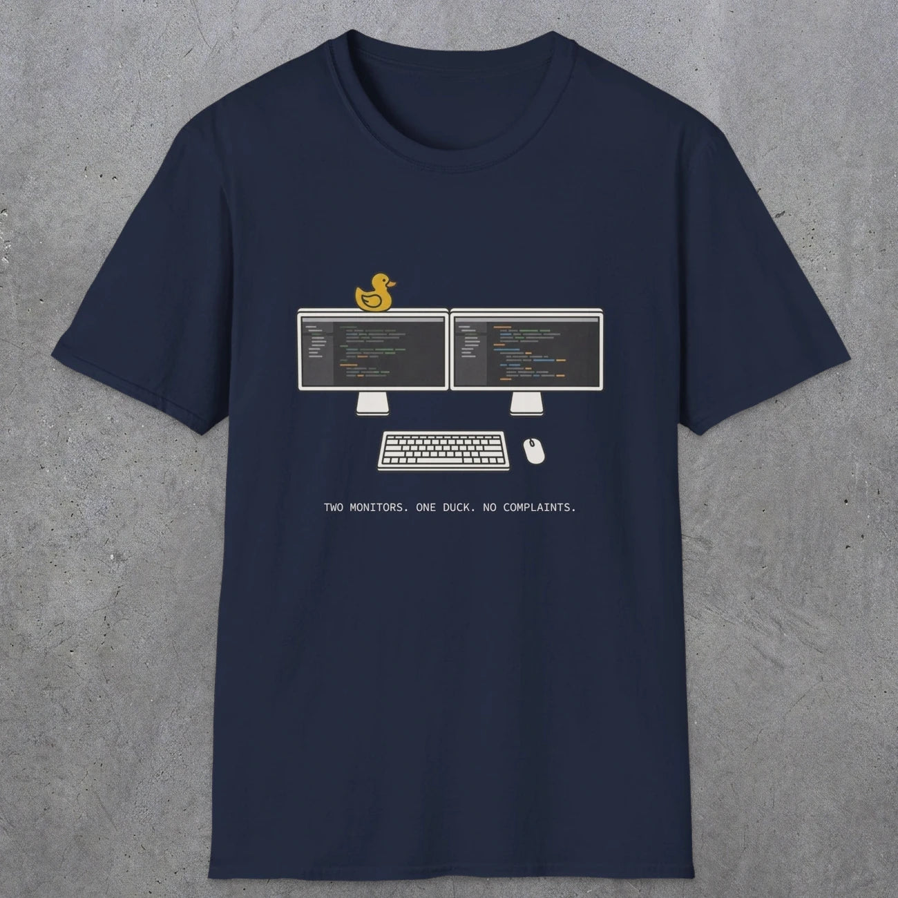 0117 Two Monitors One Duck No Complaints | Funny Dad T-Shirt | RustyDad
