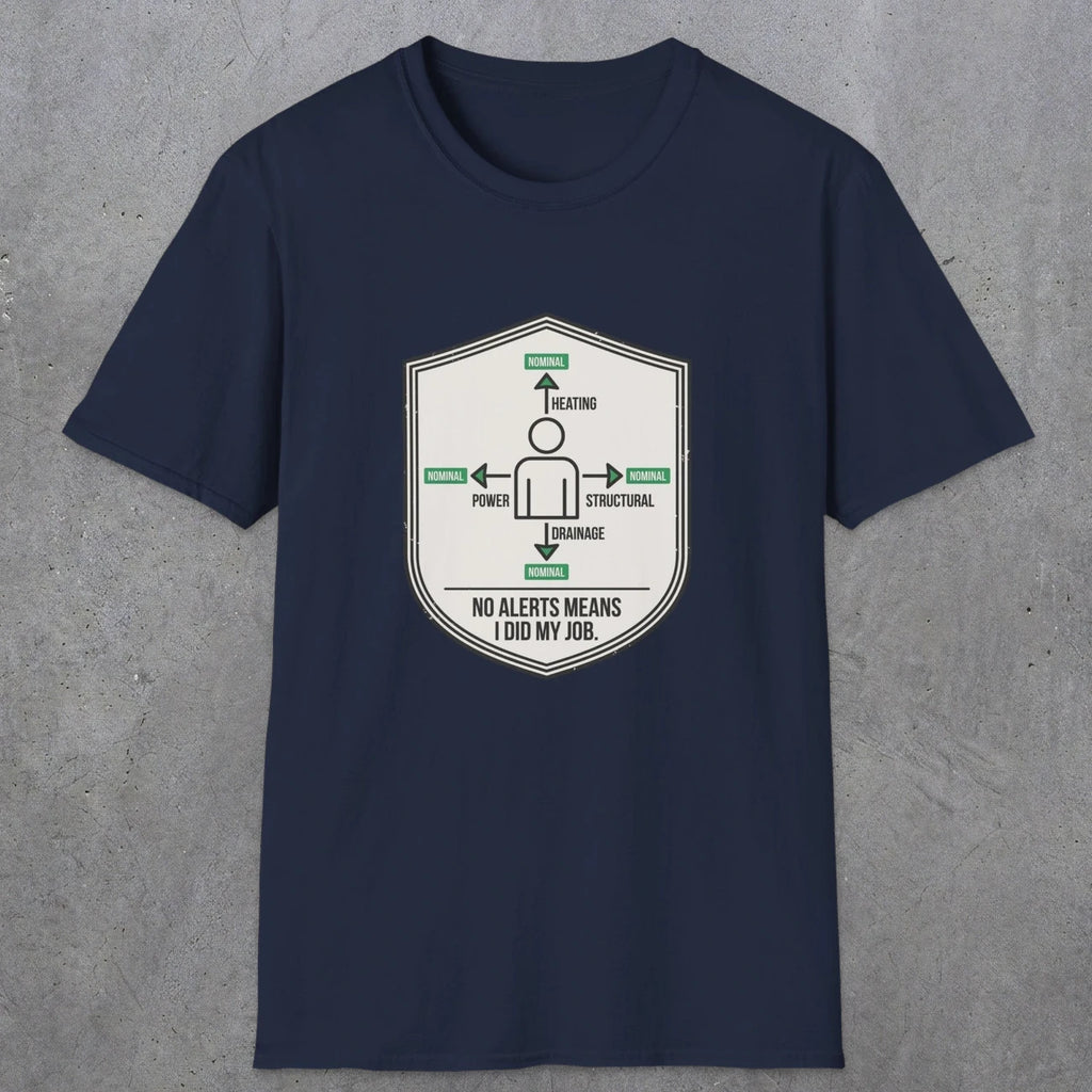 0105 No Alerts Means I Did My Job | Funny Dad T-Shirt | RustyDad