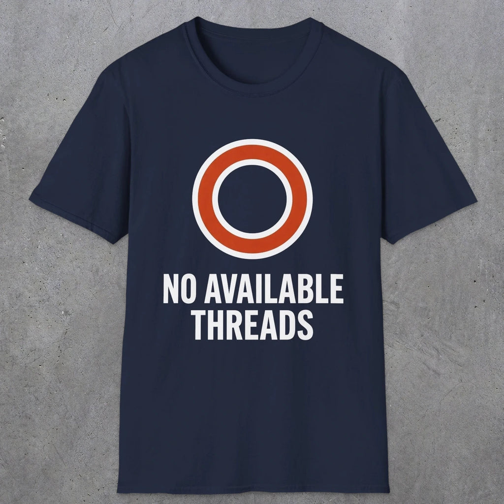 0333 No Available Threads | Funny Dad T-Shirt | RustyDad