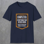 0148 Completed Everything That Needed Doing | Funny Dad T-Shirt | RustyDad