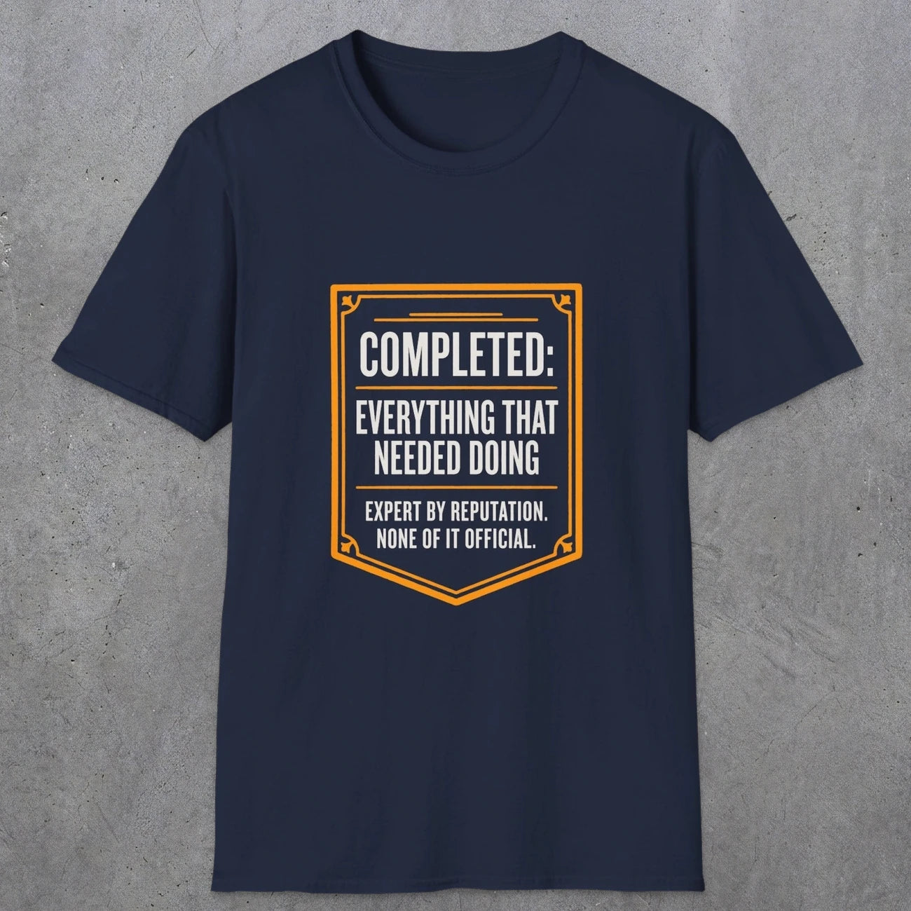 0148 Completed Everything That Needed Doing | Funny Dad T-Shirt | RustyDad