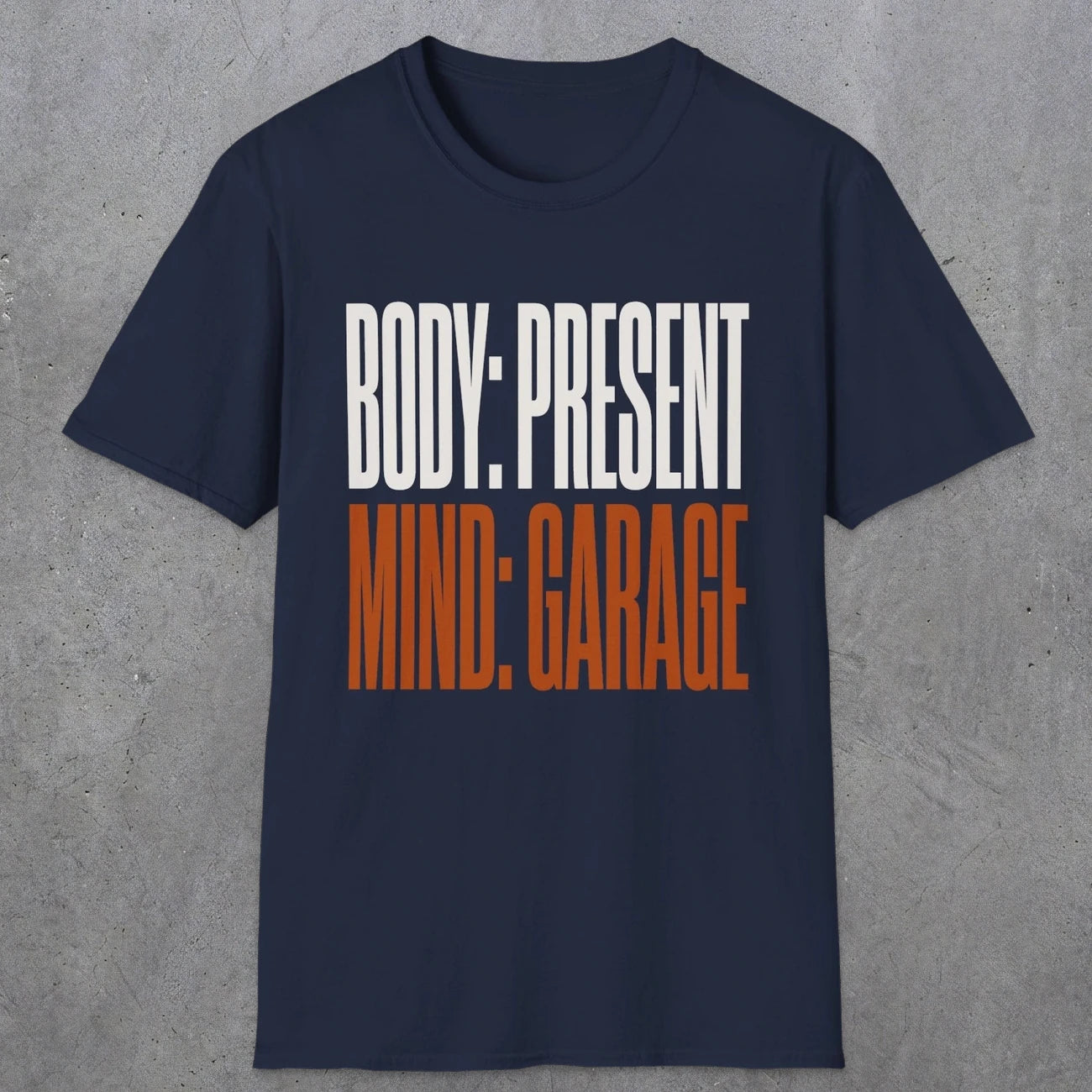 0354 Body Present. Mind Garage | Funny Dad T-Shirt | RustyDad