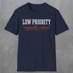 0502 Low Priority. Originally Critical | Funny Dad T-Shirt | RustyDad