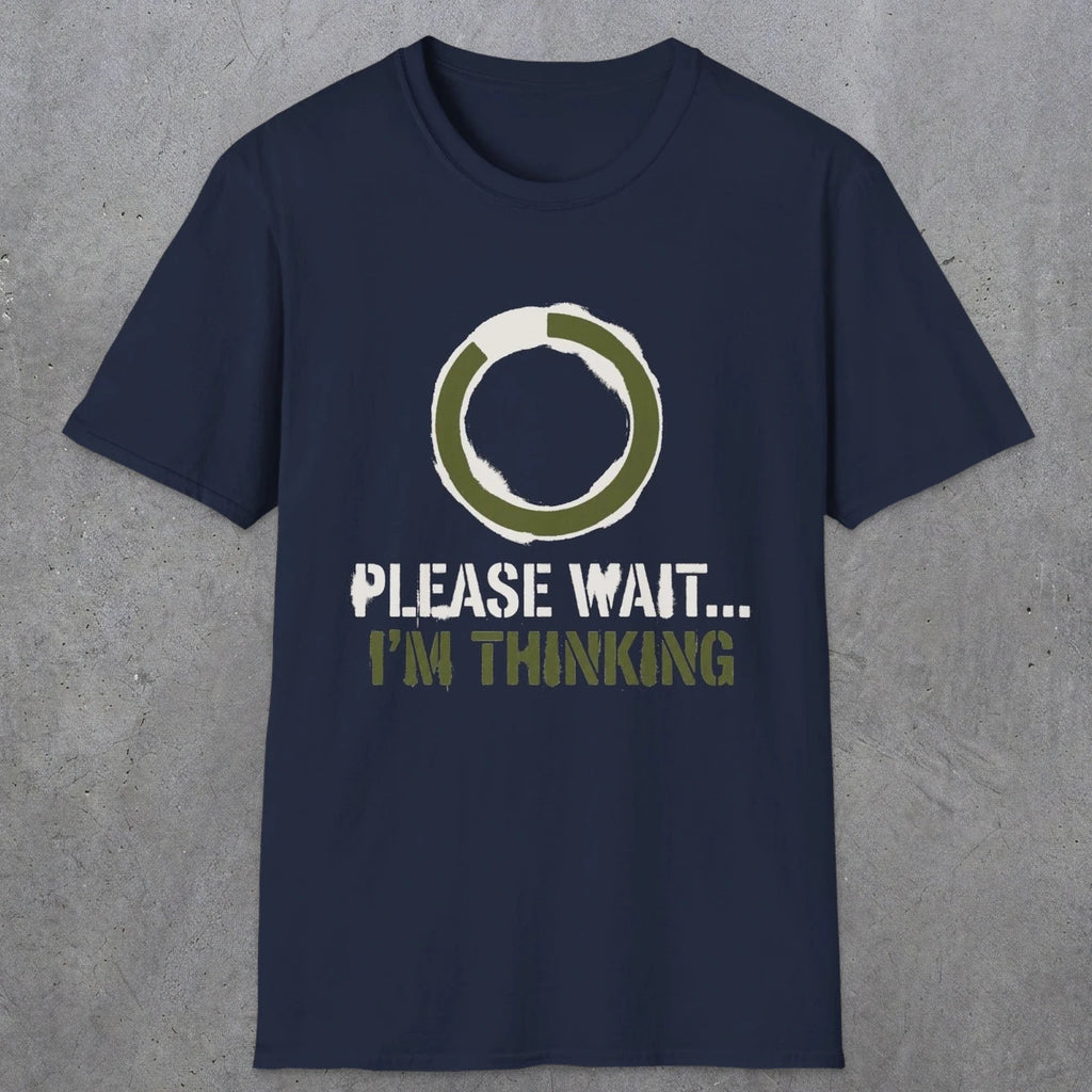 0367 Please Wait ... Im Thinking | Funny Dad T-Shirt | RustyDad