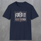 0015 Fixed it Good enough | Funny Dad T-Shirt | RustyDad