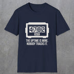 0108 The Uptime Is Mine Nobody Tracks It | Funny Dad T-Shirt | RustyDad