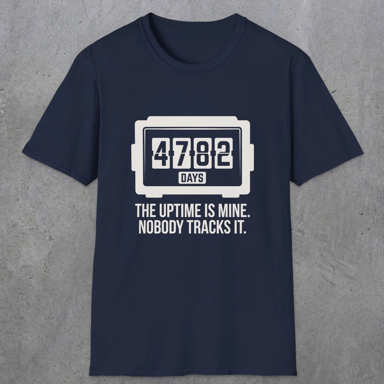 0108 The Uptime Is Mine Nobody Tracks It | Funny Dad T-Shirt | RustyDad