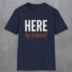 0356 Here, By Request | Funny Dad T-Shirt | RustyDad