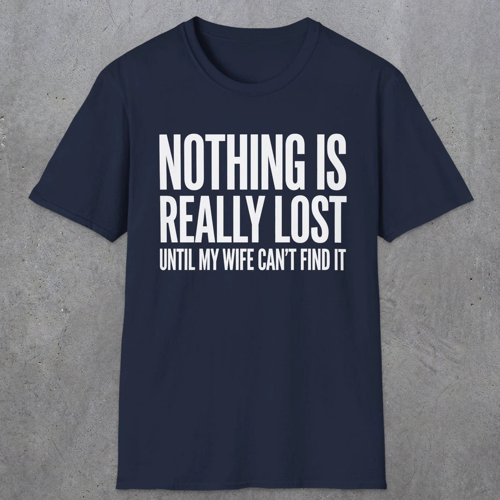 0575 Nothing Is Really Lost | Funny Dad T-Shirt | RustyDad