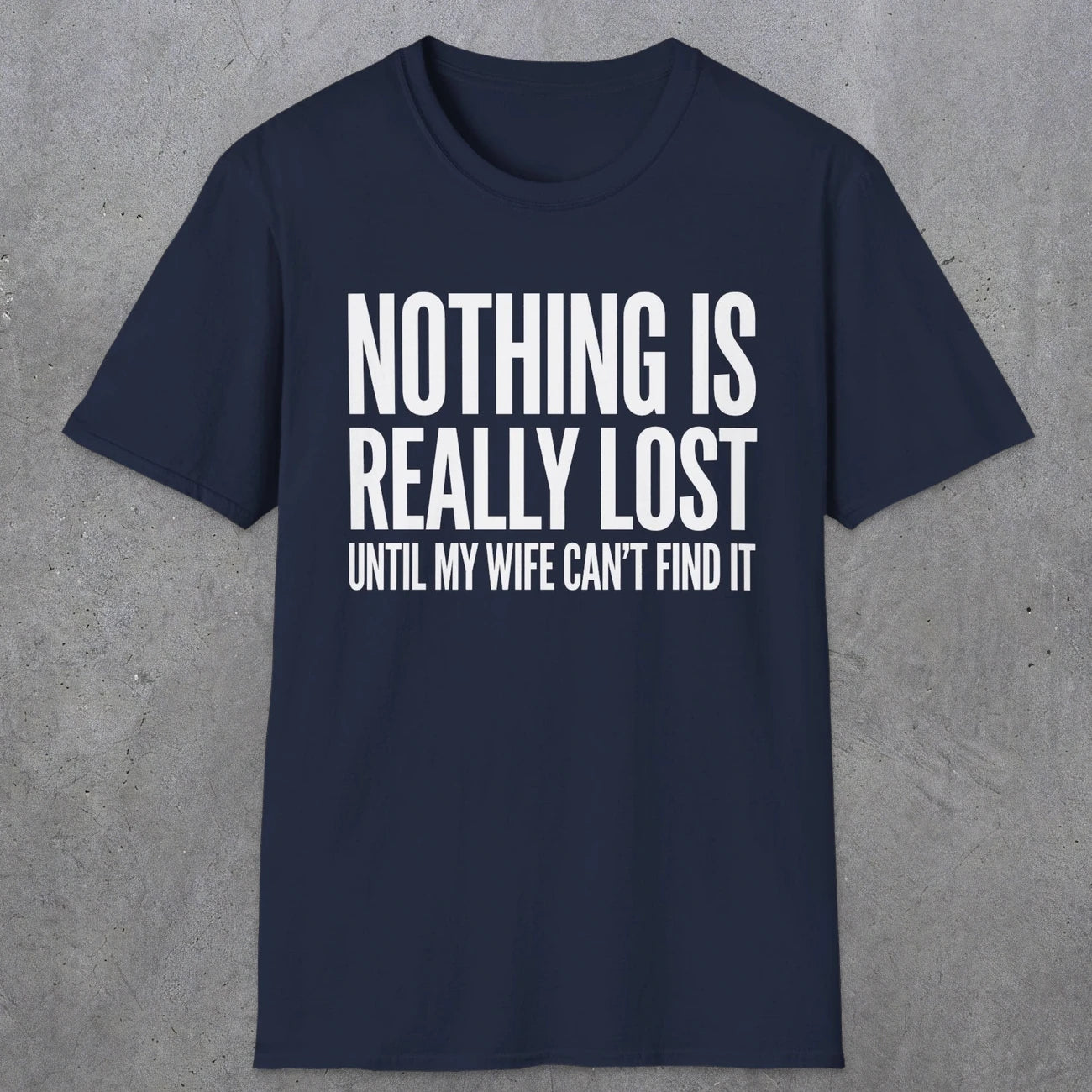 0575 Nothing Is Really Lost | Funny Dad T-Shirt | RustyDad