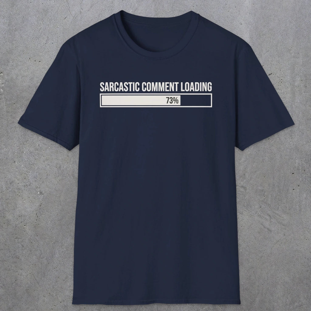 0392 Sarcastic Comment Loading | Funny Dad T-Shirt | RustyDad