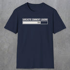 0392 Sarcastic Comment Loading | Funny Dad T-Shirt | RustyDad