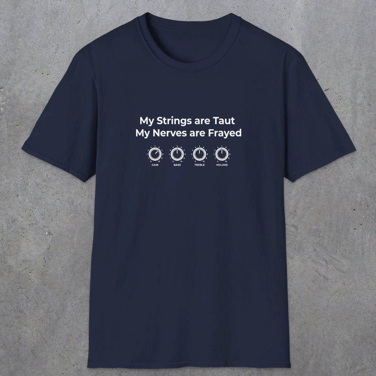 083 My strings are taut my nerves are frayed | Funny Dad T-Shirt | RustyDad