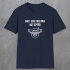 046 Built For Payload Not Speed | Funny Dad T-Shirt | RustyDad