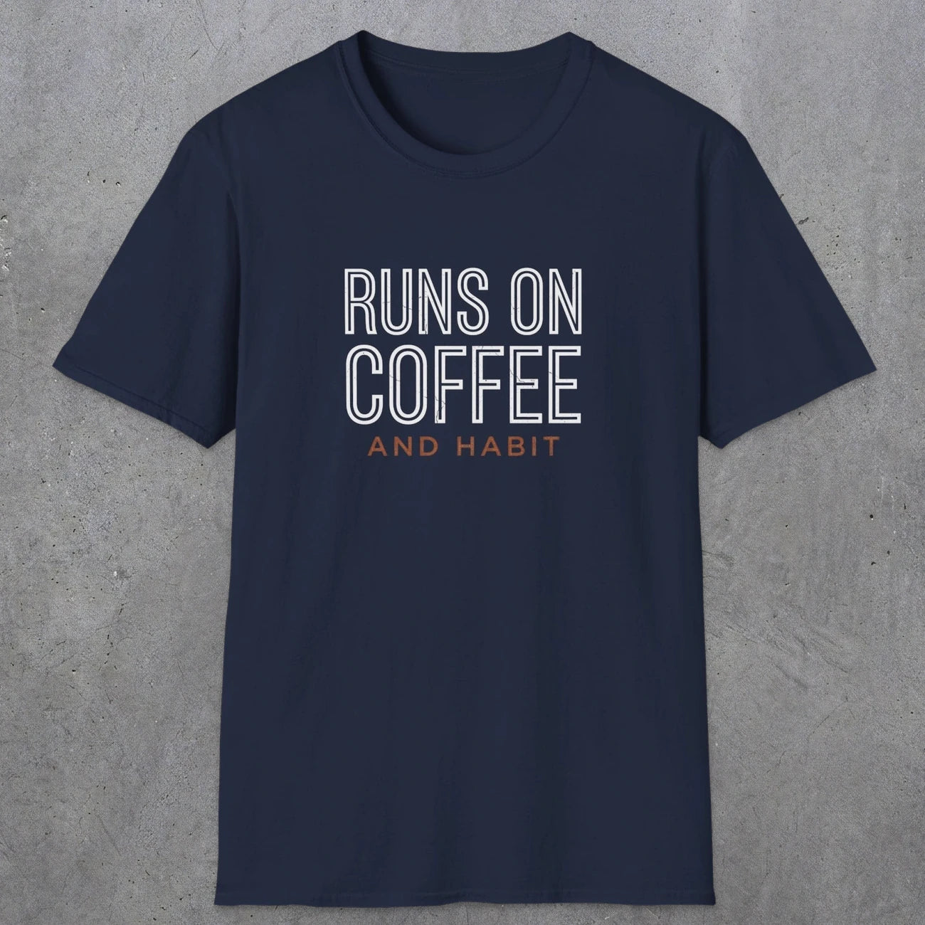 0013 Runs on coffee and habit | Funny Dad T-Shirt | RustyDad