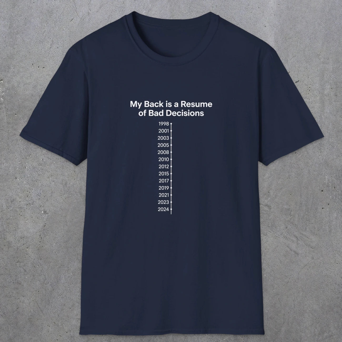 061 My back is a resume of bad decisions | Funny Dad T-Shirt | RustyDad