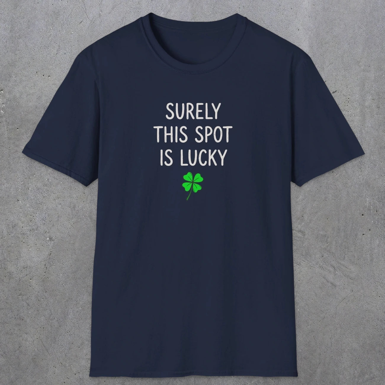 0677 Surely Lucky Spot | Funny Dad T-Shirt | RustyDad