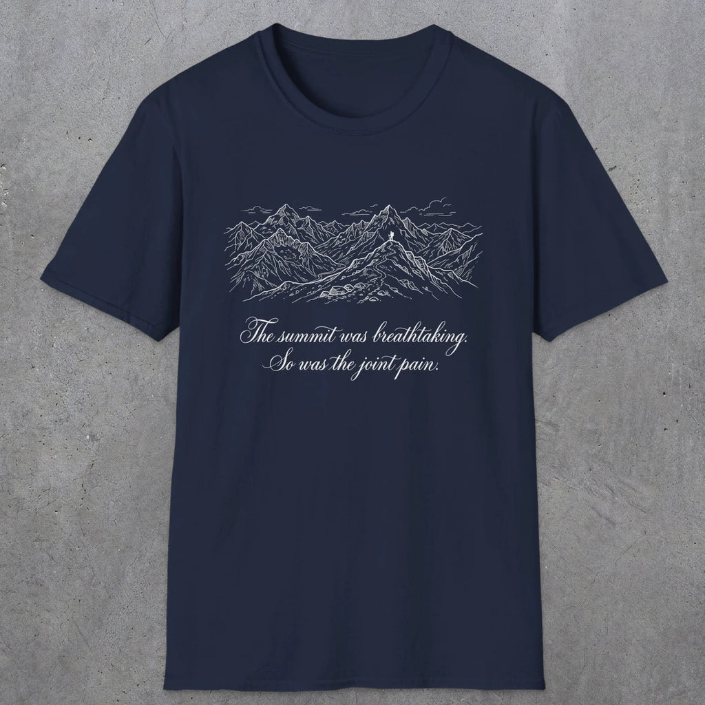 0105 The summit was breathtaking, so was the joint pain | Funny Dad T-Shirt | RustyDad