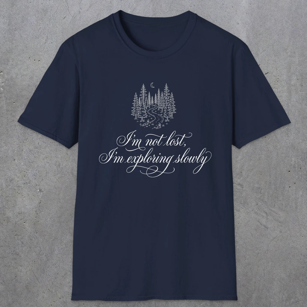 0119 I'm not lost, I'm exploring slowly | Funny Dad T-Shirt | RustyDad