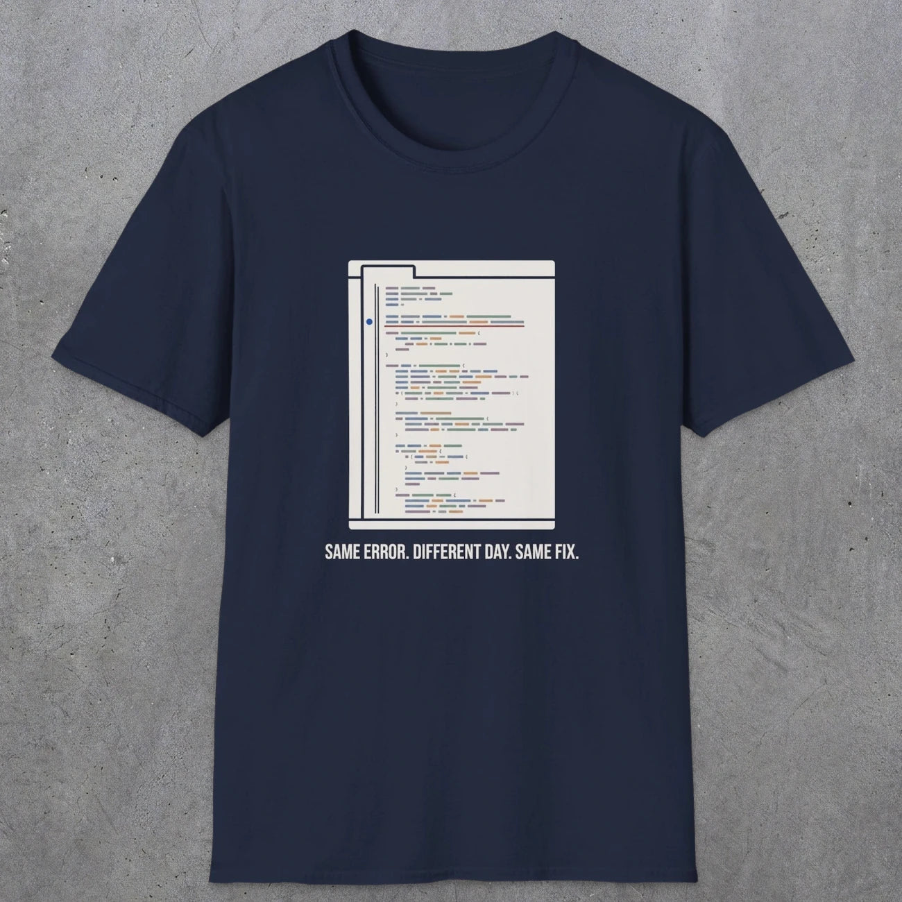 0119 Same Error Different Day Same Fix | Funny Dad T-Shirt | RustyDad