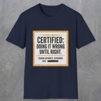 0157 Certified Doing It Wrong Until Right | Funny Dad T-Shirt | RustyDad