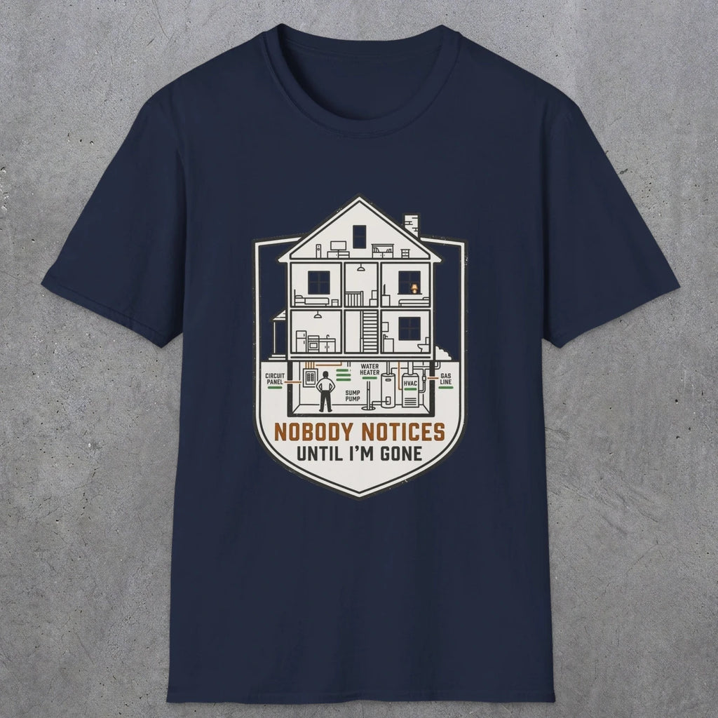 0091 Nobody Notices Until Im Gone | Funny Dad T-Shirt | RustyDad