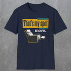 0471 That'S My Spot. Move | Funny Dad T-Shirt | RustyDad