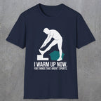 Warm Up | Funny Dad T-Shirt | RustyDad