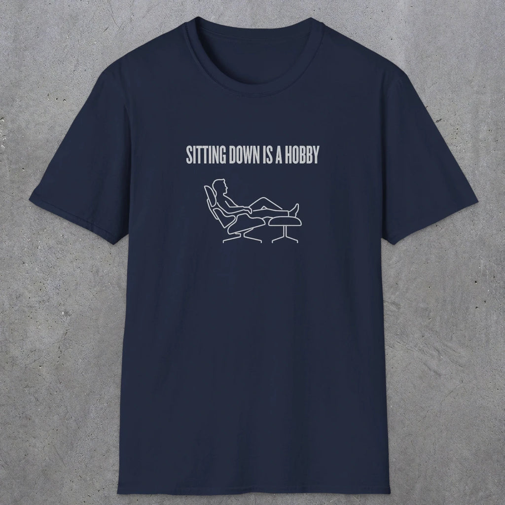 0074 Sitting down is a hobby | Funny Dad T-Shirt | RustyDad