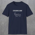 0074 Sitting down is a hobby | Funny Dad T-Shirt | RustyDad