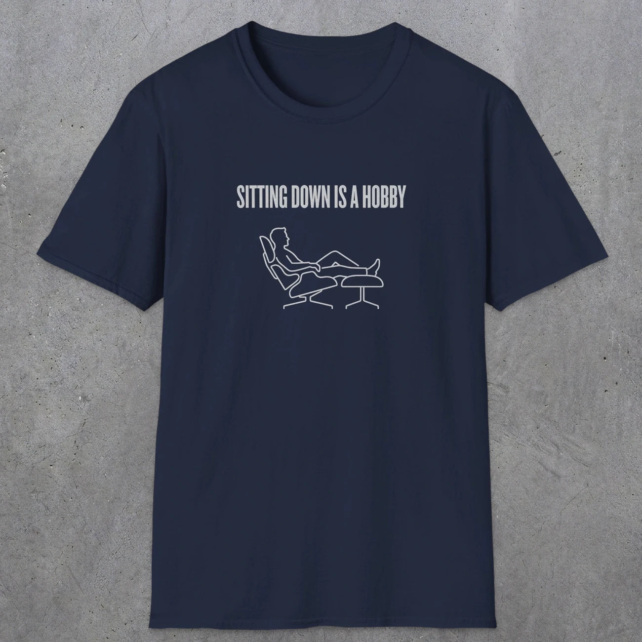 0074 Sitting down is a hobby | Funny Dad T-Shirt | RustyDad