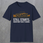 0169 Still Starts. Higher Bar Than It Sounds | Funny Dad T-Shirt | RustyDad