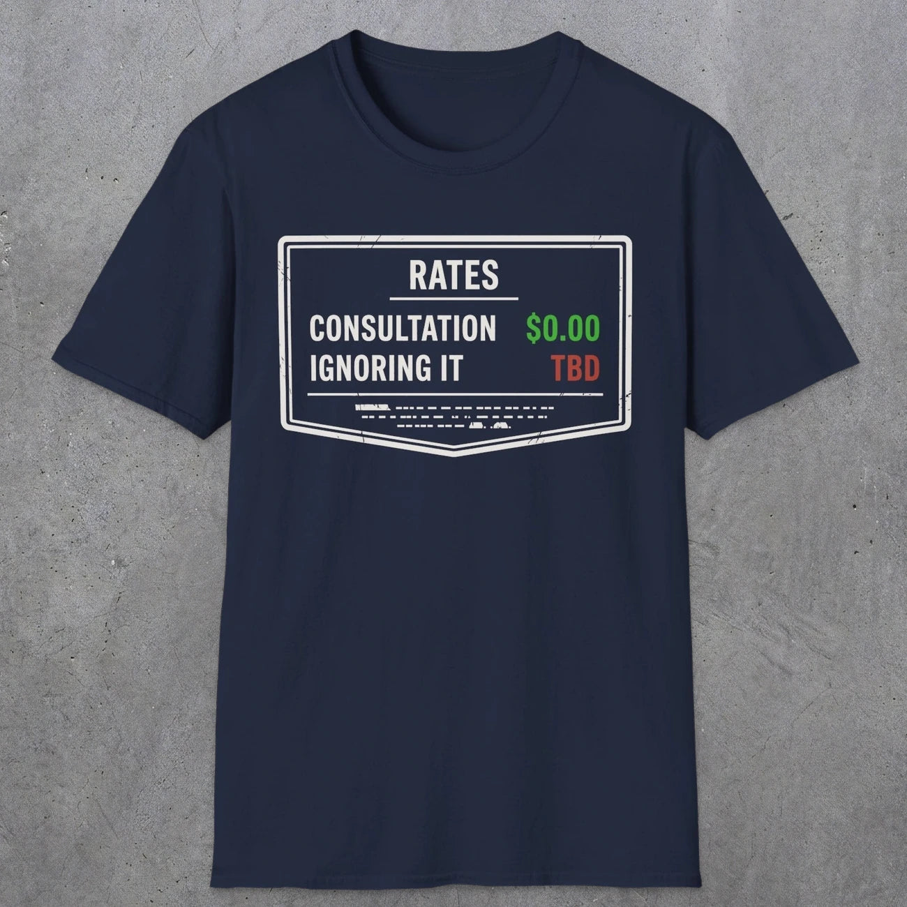 0163 Consultation: Free. Ignoring It: TBD | Funny Dad T-Shirt | RustyDad