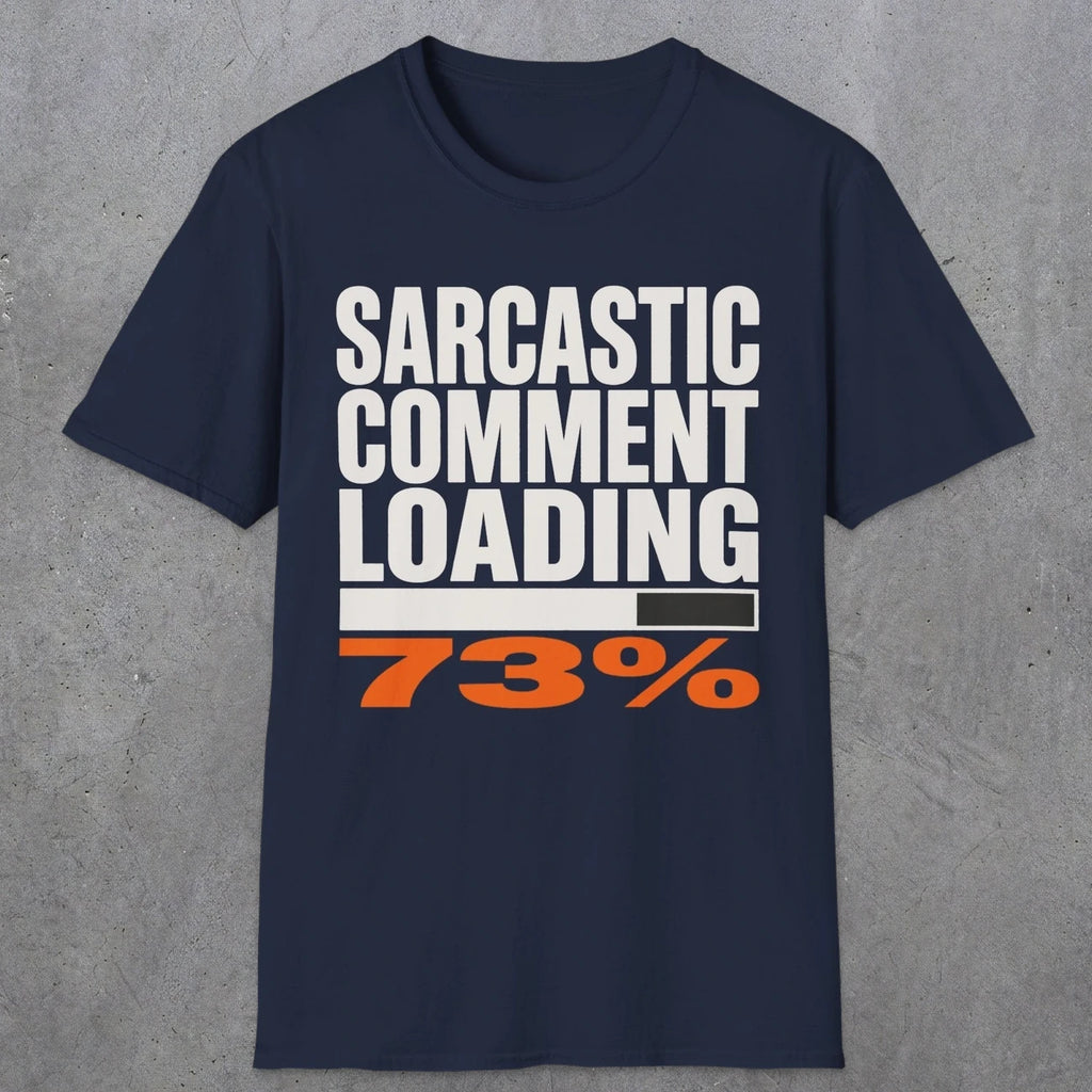 0399 Sarcastic Comment Loading | Funny Dad T-Shirt | RustyDad