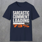 0399 Sarcastic Comment Loading | Funny Dad T-Shirt | RustyDad