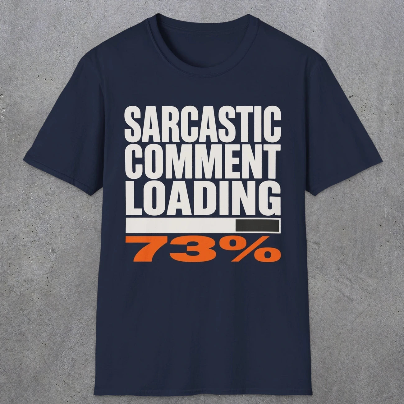 0399 Sarcastic Comment Loading | Funny Dad T-Shirt | RustyDad