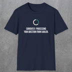 0342 Currently Processing Your Question From Earlier | Funny Dad T-Shirt | RustyDad