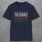 0032 Tolerance is suggestive | Funny Dad T-Shirt | RustyDad