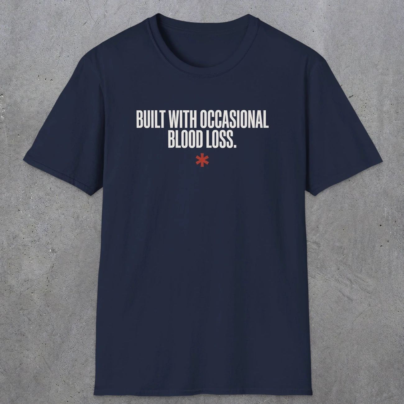 0247 Built With Occasional Blood Loss | Funny Dad T-Shirt | RustyDad