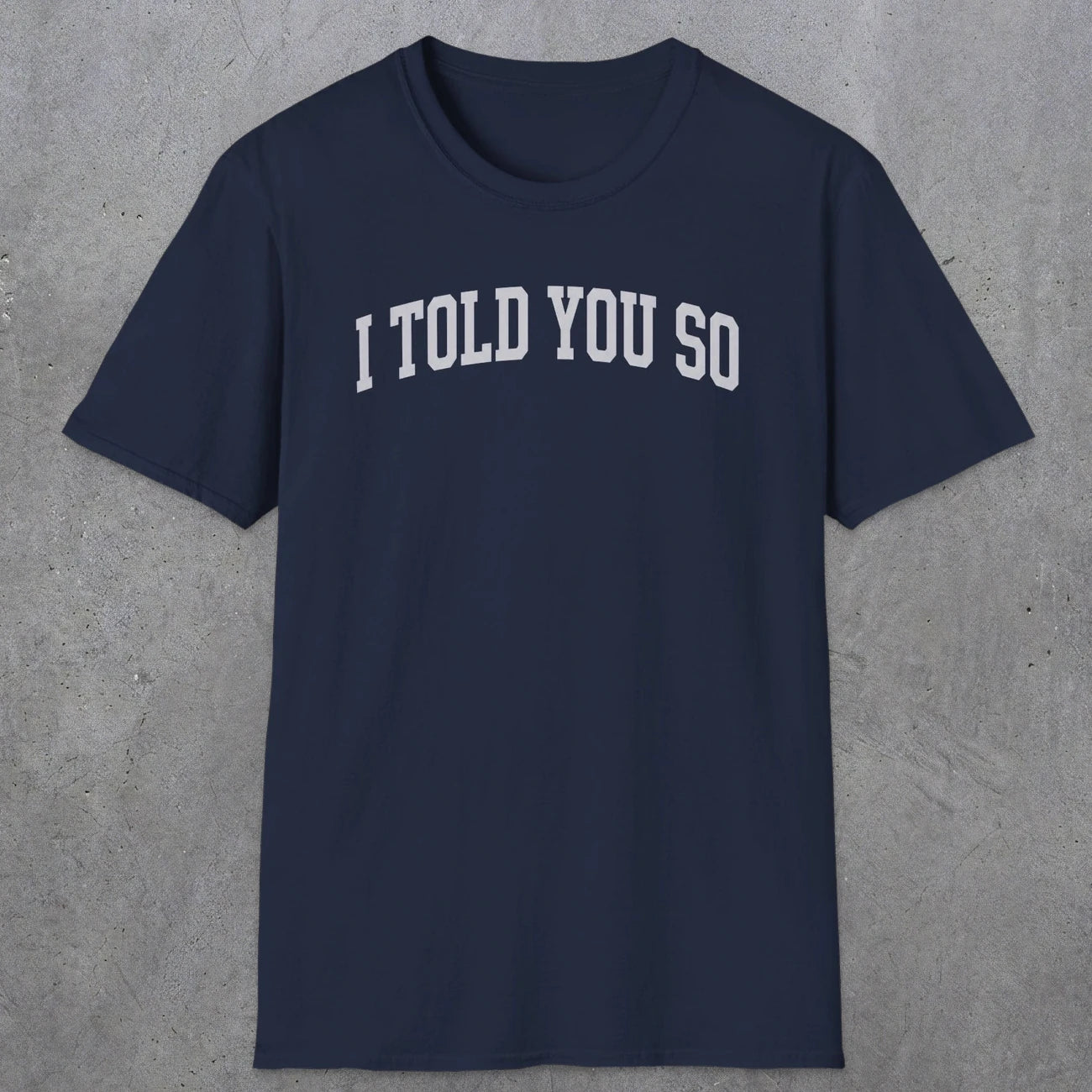 0402 I Told You So | Funny Dad T-Shirt | RustyDad