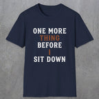 0025 One more thing before i sit down | Funny Dad T-Shirt | RustyDad