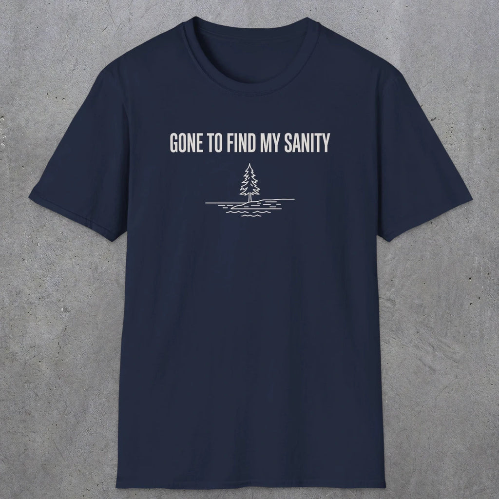 0671 Gone To Find My Sanity | Funny Dad T-Shirt | RustyDad