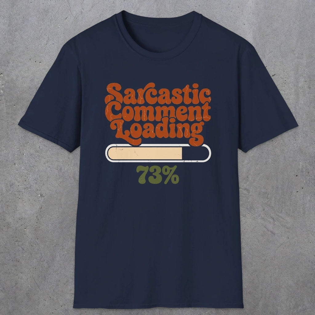 0394 Sarcastic Comment Loading | Funny Dad T-Shirt | RustyDad
