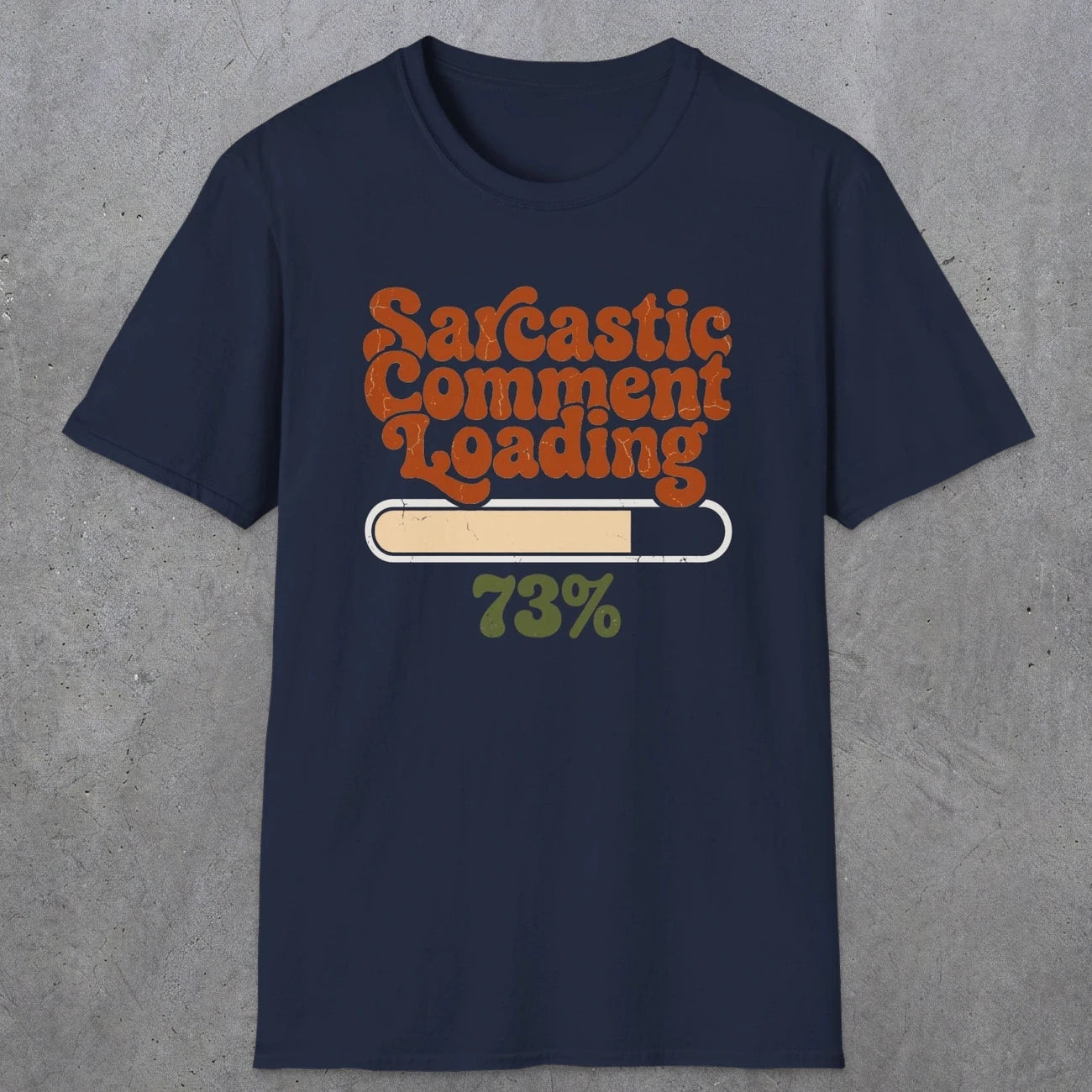 0394 Sarcastic Comment Loading | Funny Dad T-Shirt | RustyDad