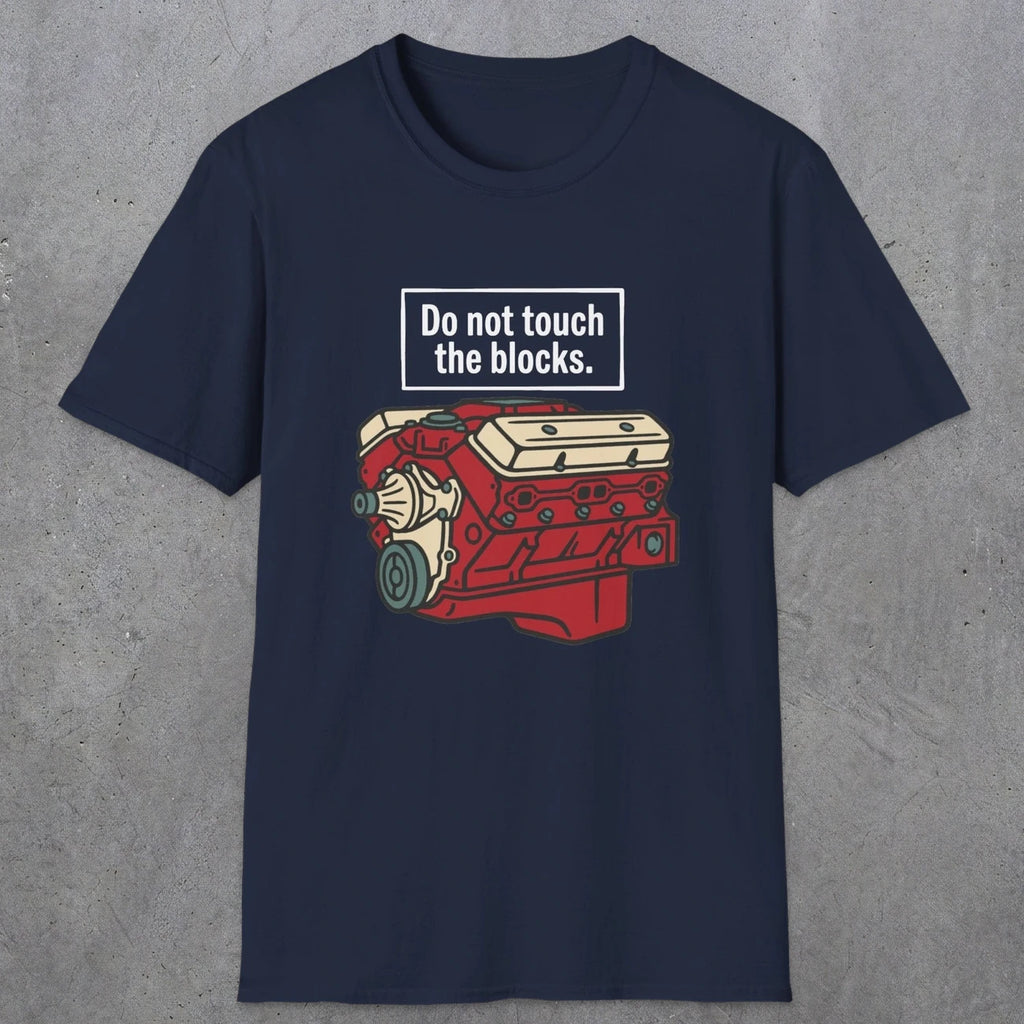 0554 Do Not Touch the Blocks | Funny Dad T-Shirt | RustyDad