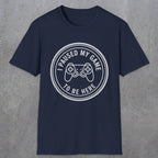 0371 I Paused My Game To Be Here | Funny Dad T-Shirt | RustyDad