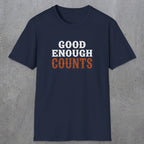 0027 Good enough counts | Funny Dad T-Shirt | RustyDad