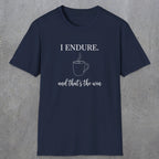 0077 I endure and that's the win | Funny Dad T-Shirt | RustyDad