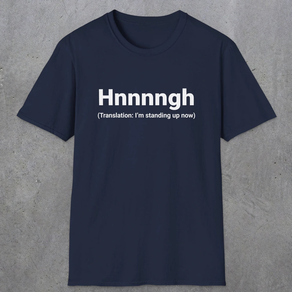 050 Hnnnngh (Translation: I'm standing up now) | Funny Dad T-Shirt | RustyDad