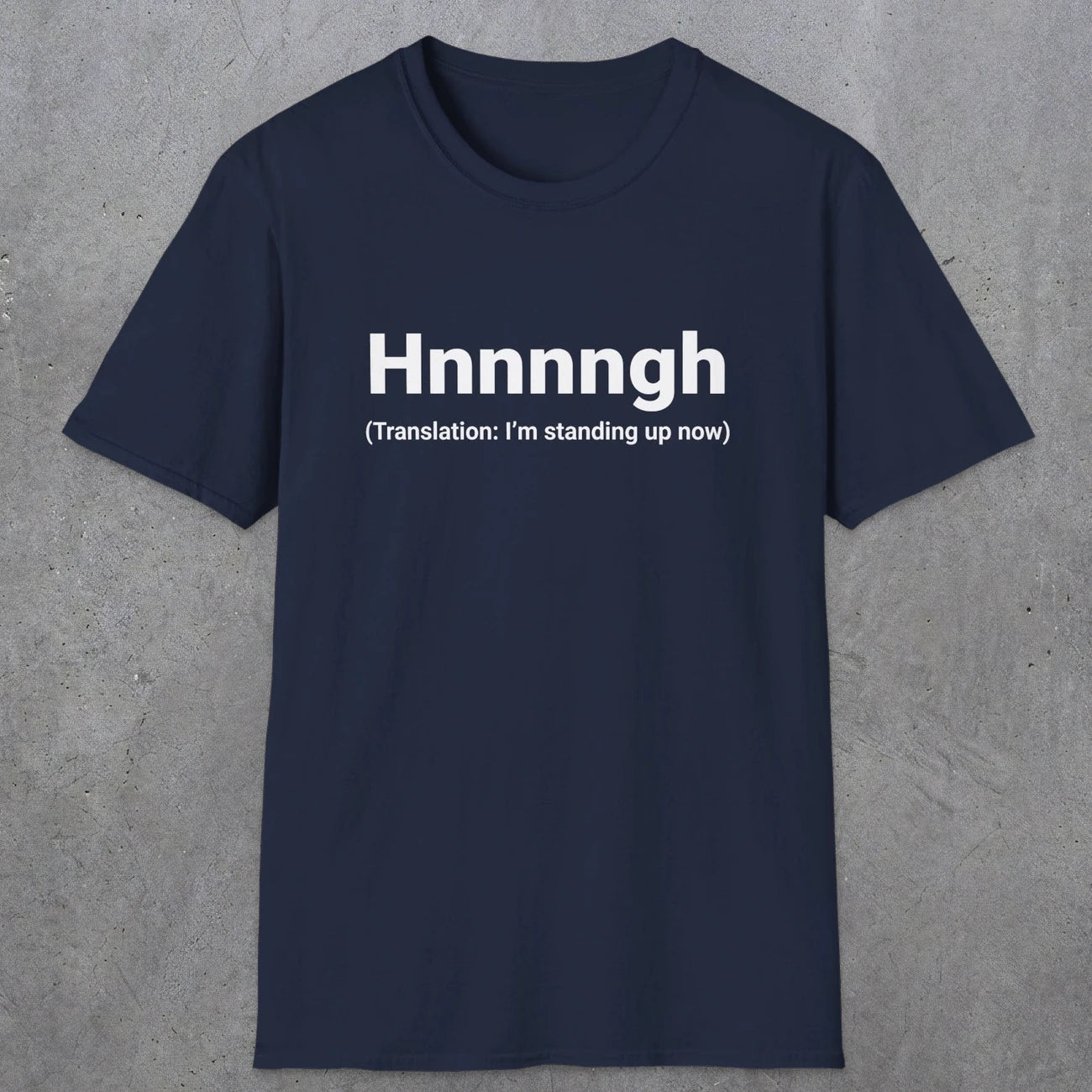 050 Hnnnngh (Translation: I'm standing up now) | Funny Dad T-Shirt | RustyDad